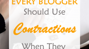 Why every blogger (and business writer) should use contractions when they write. #chatty #friendly #contractions #writing